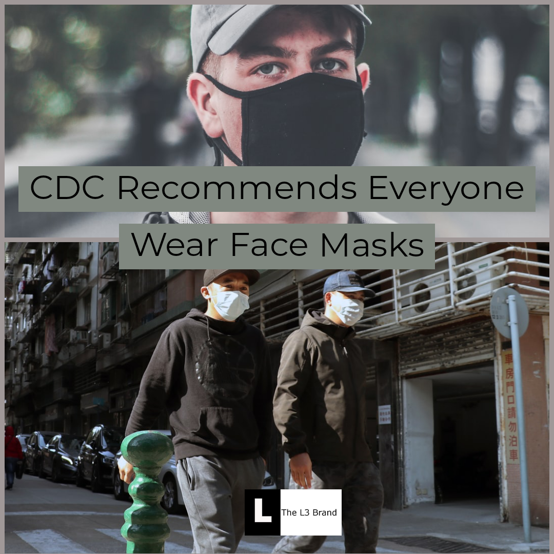 Cdc Recommends Everyone Wear Face Masks